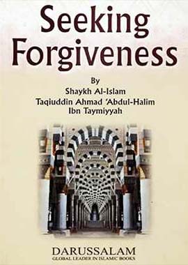 Seeking Forgiveness by Sheikh ul Islam Ibn Taymiyyah