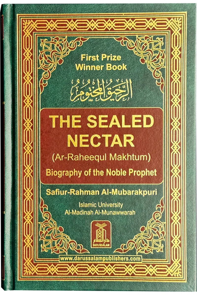 The Sealed Nectar (Ar Raheeq Al Makhtoum) by Safi ur Rahman Mubarakpuri