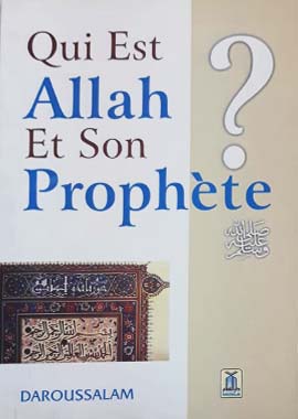 Who is Allah and His Prophet - Qui Est Allah Et Son Prophet