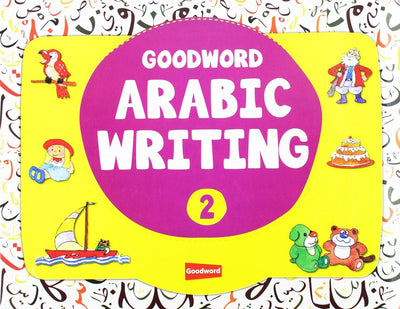 Goodword Arabic Writing Book 2 by SR. Nafees khan
