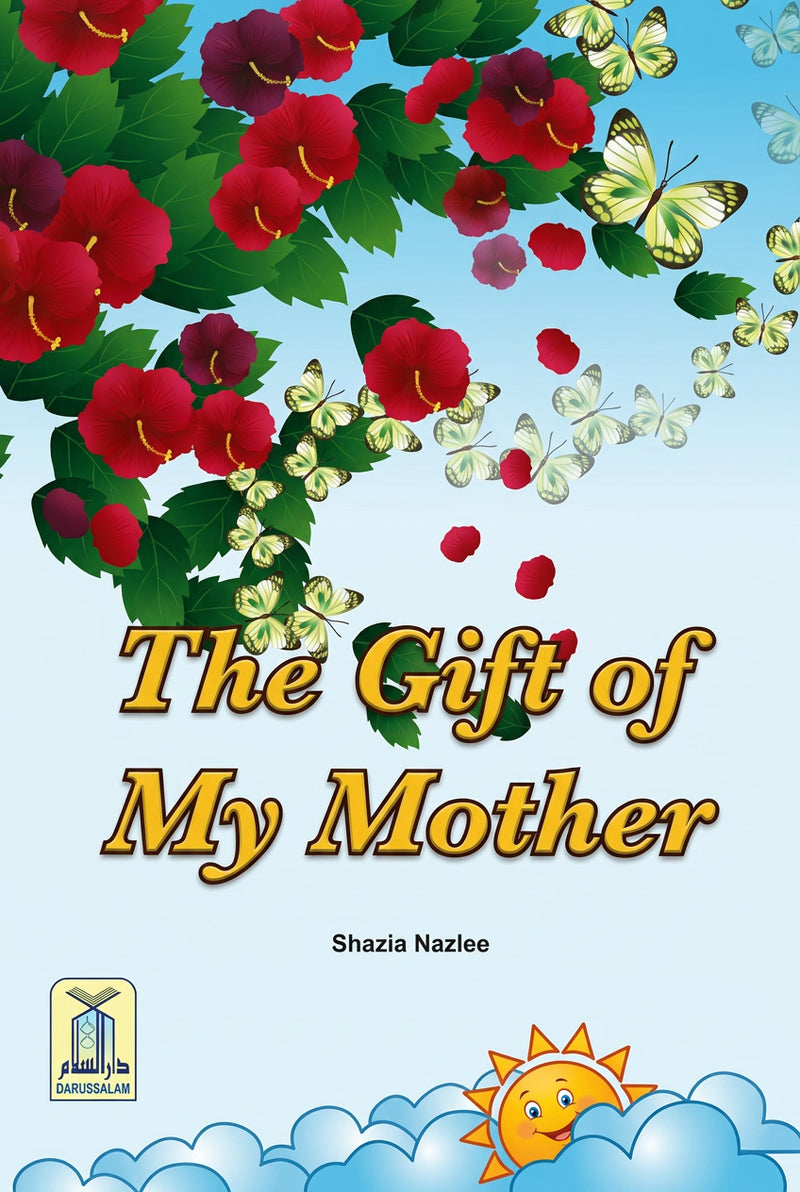 The Gift of My Mother by Shazia Nazlee