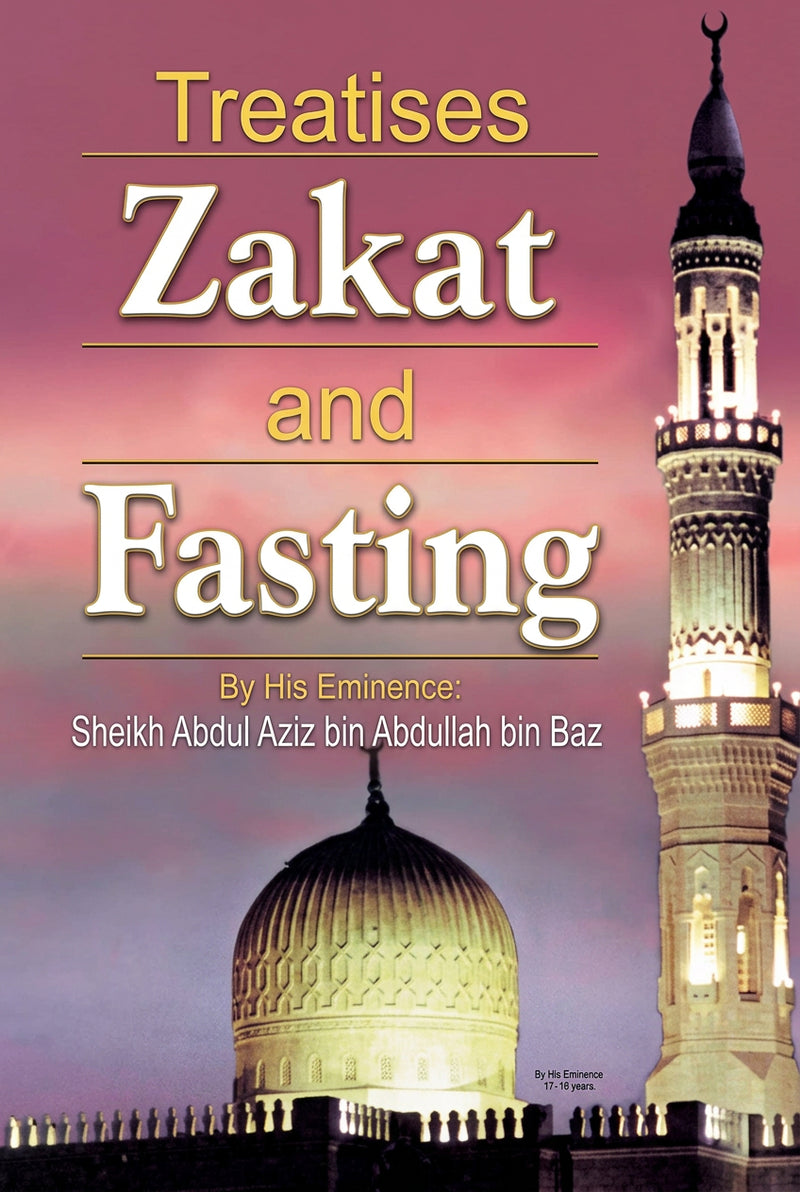 Treatises Zakat and fasting by Sheikh Abdul Aziz Abdullah Bin Baz