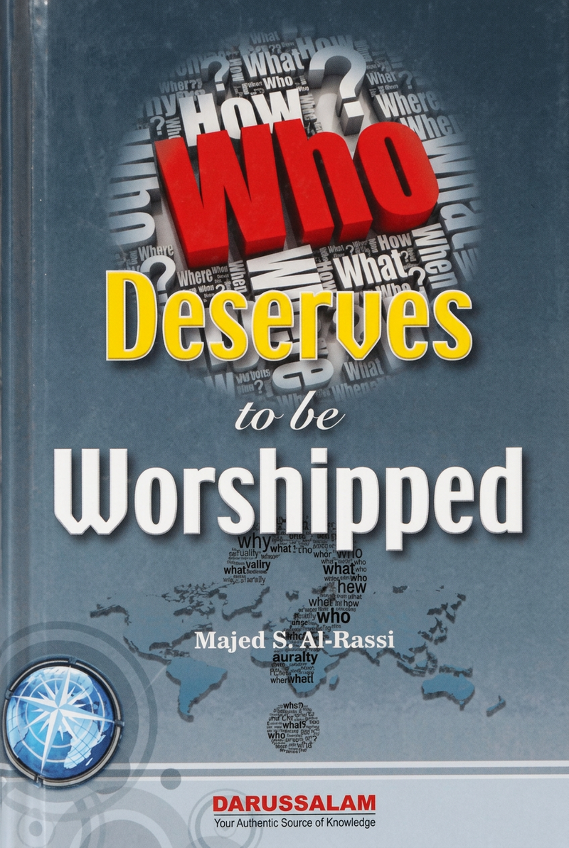Who Deserves to be Worshipped by Majed S. Al-Rassi