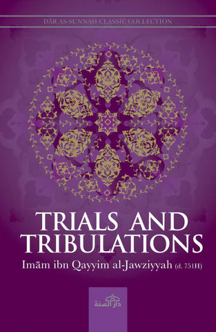 Trials & Tribulations by Imam Ibn Al-Qayyim Al Jauziyyah