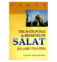 The Rationale and Benefits of Salat (Islamic Prayer)