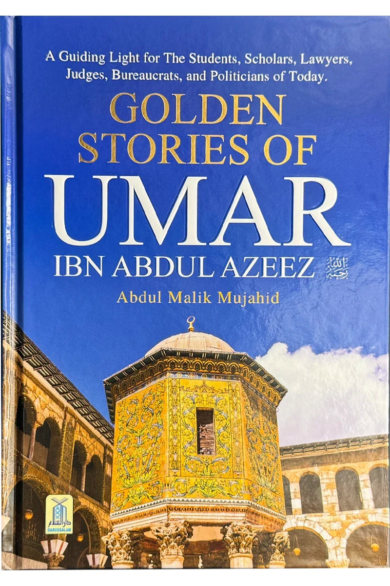 Golden Stories of Umar ibn Abdul Azeez by Abdul Malik Mujahid