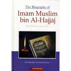 The Biography of Imam Muslim bin Al-Hajjaj — Life & Legacy of the Master of Hadith | Darussalam Publishers
