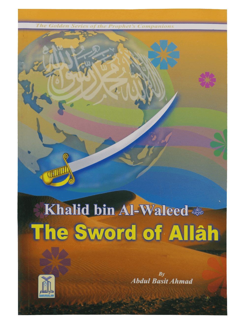 Khalid bin Al-Waleed (The Sword of Allah)