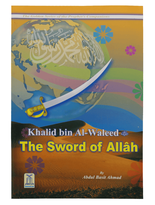 Khalid bin Al-Waleed (The Sword of Allah)