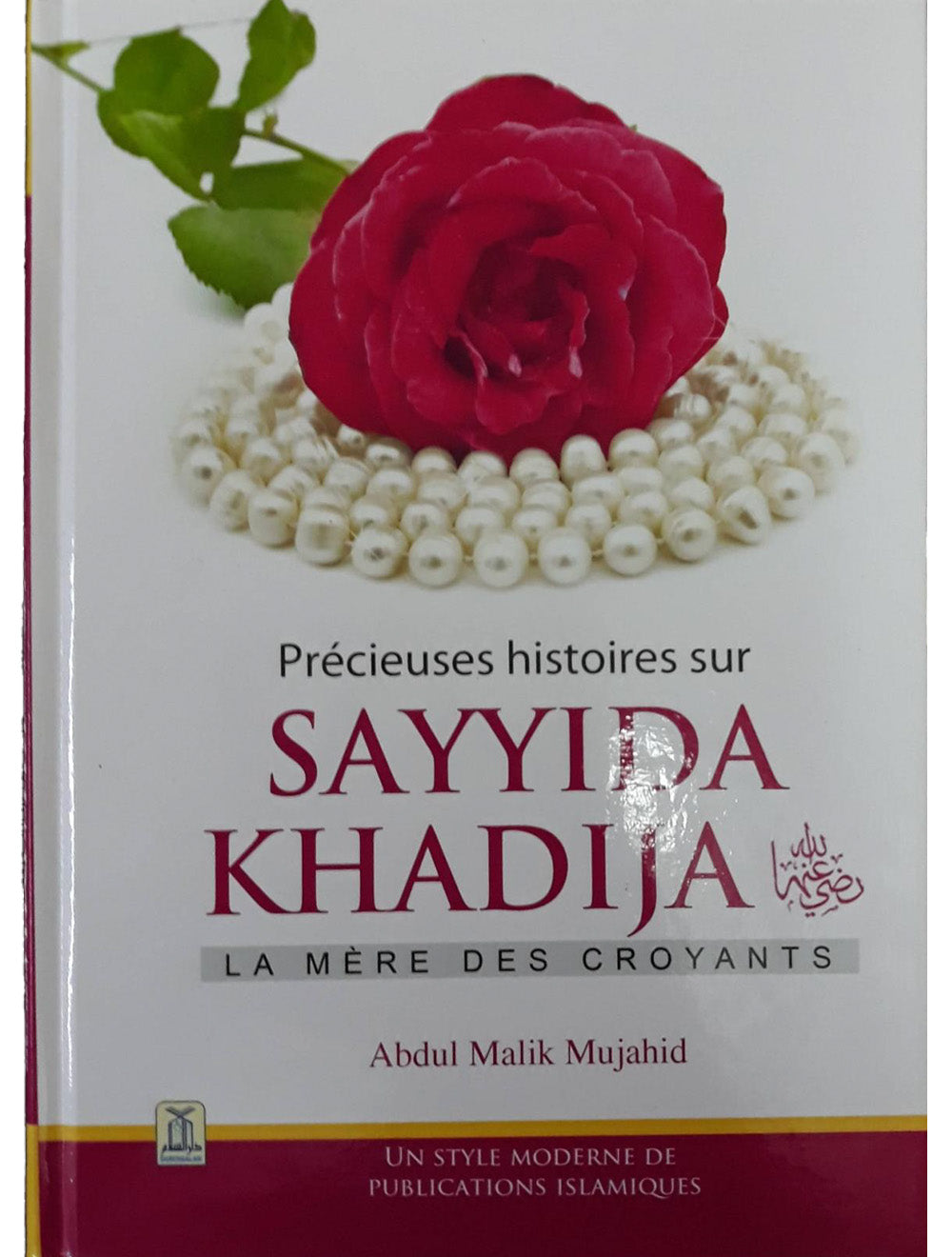 Precieuses Histoires Sur Sayyida Khadija (R.A) - French