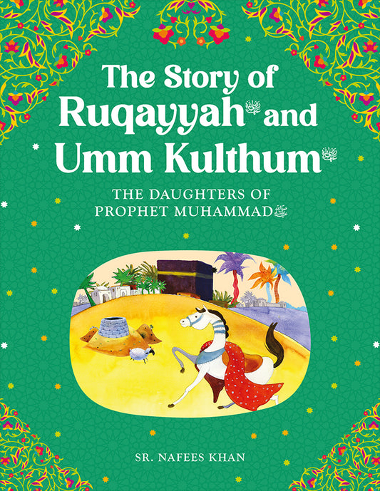 Ruqayyah and Umm Kulthum: Daughters of the Prophet Muhammad