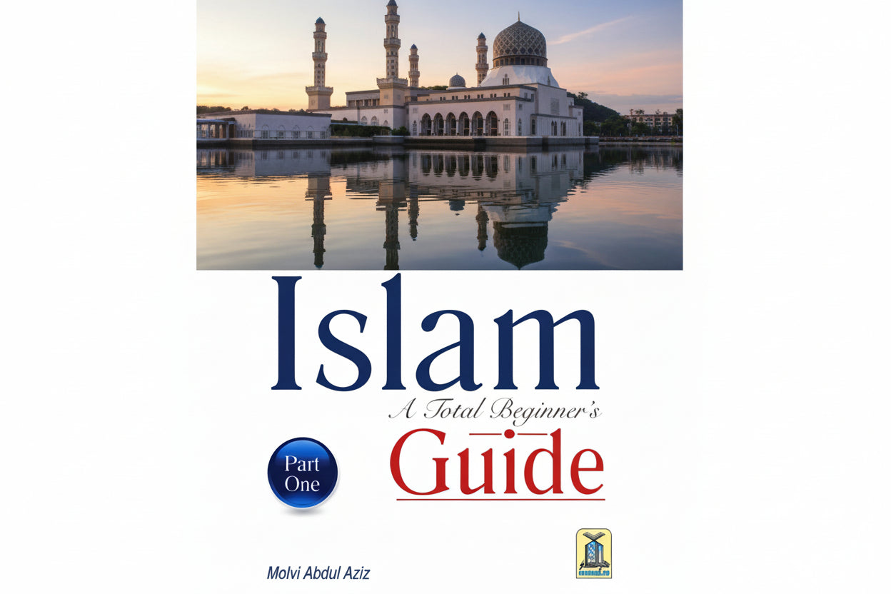 Islam A Total Beginner's Guide (Part 1)