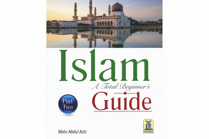 Islam A Total Beginner's Guide (Part 2) 1