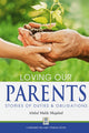 Loving Our Parents — Islamic Guide to Honoring Parents in Islam | Stories, Quranic Duties & Sunnah Wisdom by Abdul Malik Mujahid