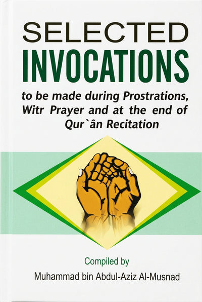 Selected Invocation - Eng. - (Softcover) by Muhammad Bin Abdul Aziz Al-Musnad