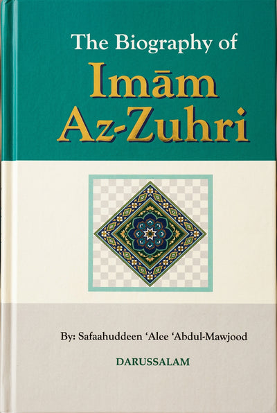 The Biography of Imam Az-Zuhri by Salah Ud Din Ali Abdul Maujood