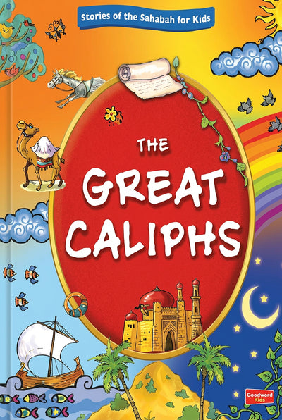 The Great Caliphs (Stories of The Sahabah for Kids)