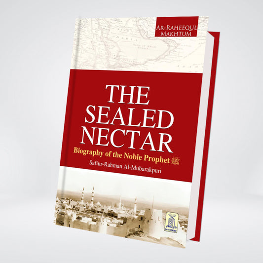 The Sealed Nectar (Ar Raheeq Al Makhtoum)