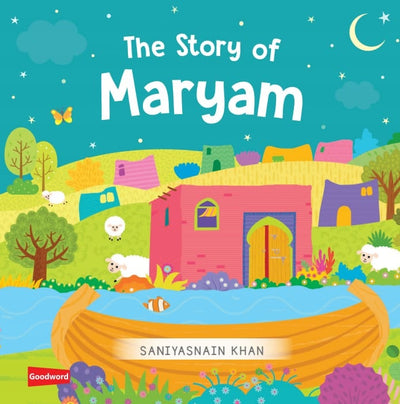 The Story of Maryam (Board Book) by Saniyasnain Khan