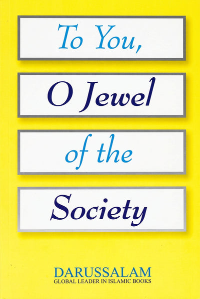 To You o Jewels of the Society by Darussalam Research Center