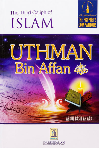 Uthman bin Affan The Third Caliph Of Islam by Abdul Basit Ahmad