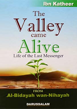 The Valley Came Alive: From Al-Bidayah wan-Nihayah