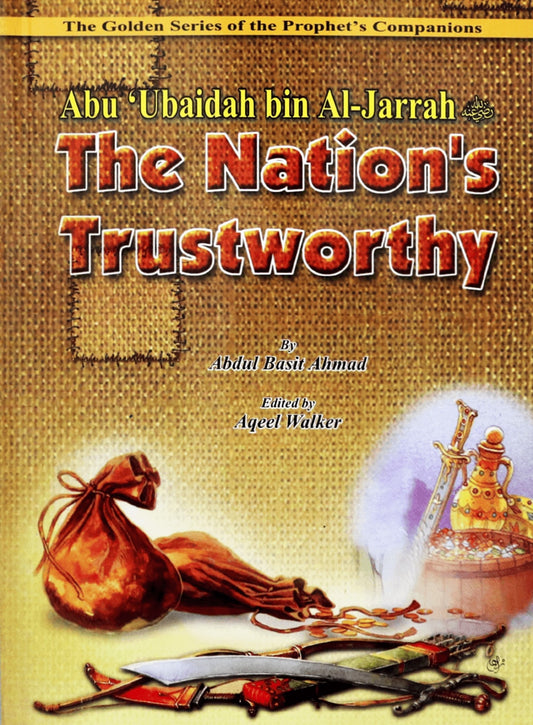 Abu Ubaidah bin al Jarrah (RA) the Nations Trustworthy