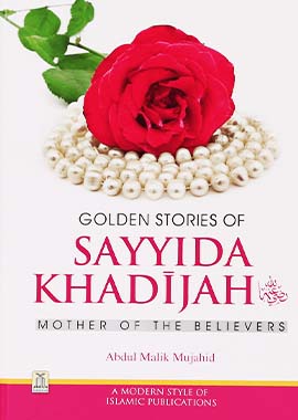 Golden Stories of Sayyida Khadijah (RA)