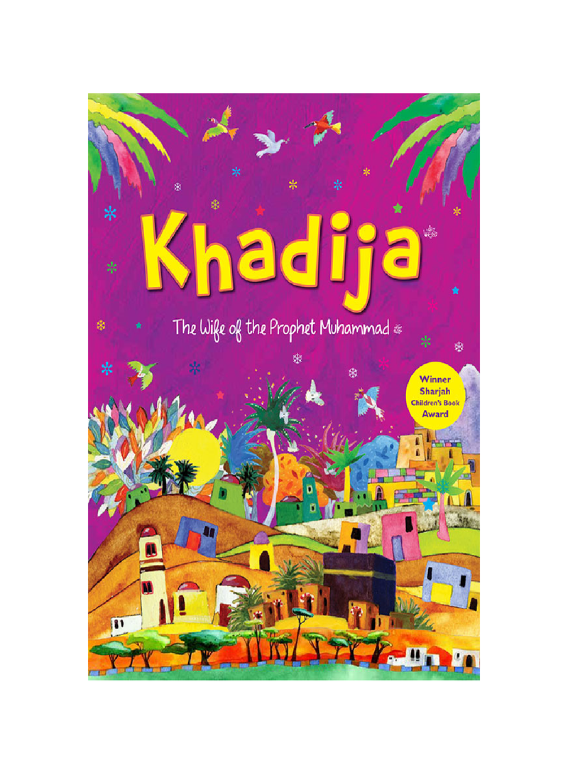 Khadija: The Wife of the Prophet Muhammad — English Islamic Biography | Goodword