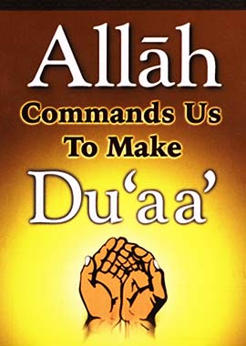 Allah Commands us To Make Dua