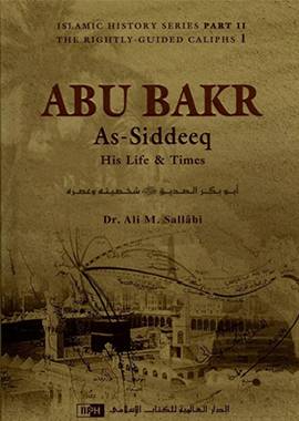 Abu Bakr As-Siddeeq: His Life And Times