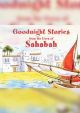Goodnight Stories from the Lives of Sahabah- English 