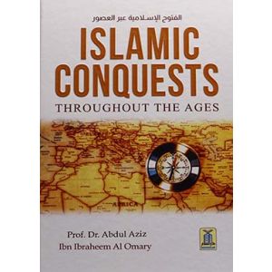 Islamic Conquest Throughout The Ages