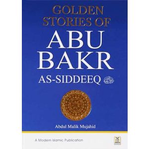 Golden Stories of Abu Bakr As-Siddeeq (R.A) 