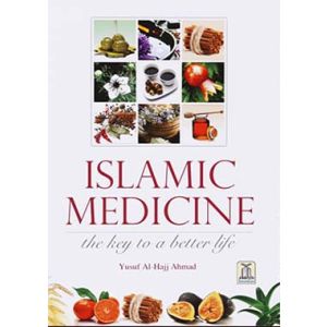 Islamic Medicine The Key to a Better Life