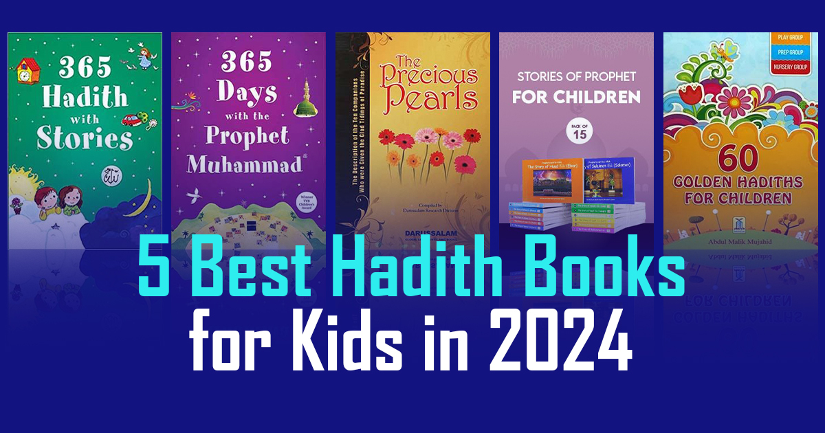 5 Best Hadith Books for Kids in 2024