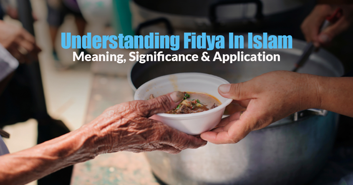 Fidya in Islam: Meaning, Significance, and Application 