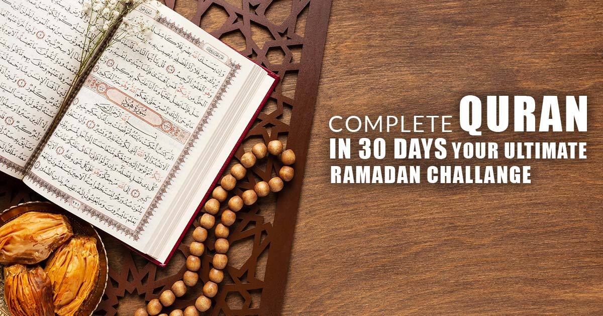 Ramadan Challenge: Complete Quran in 30 Days