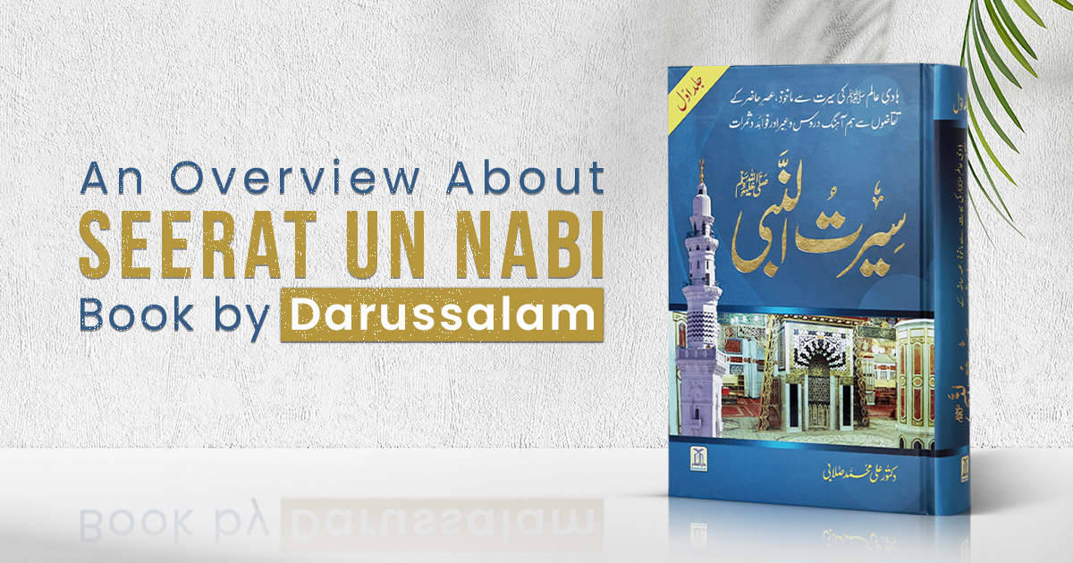 A Comprehensive Review of The Book “Seerat Un Nabi”