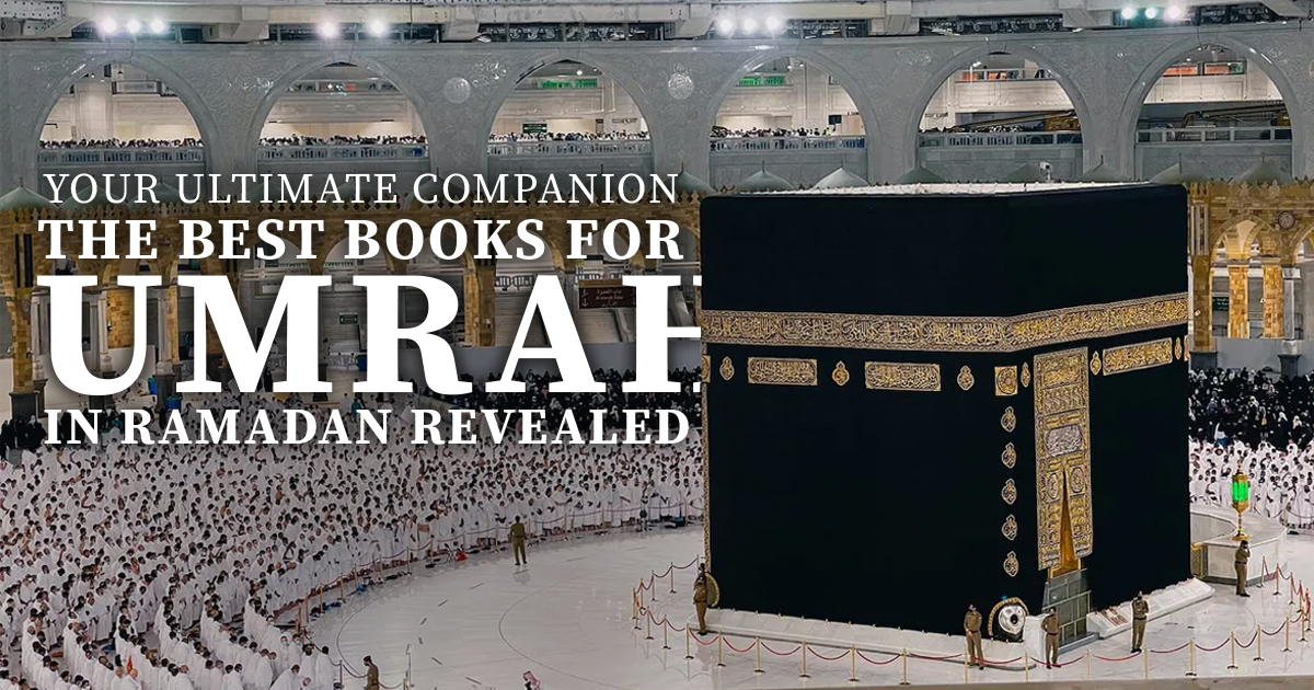 The Best Books for Umrah in Ramadan Revealed