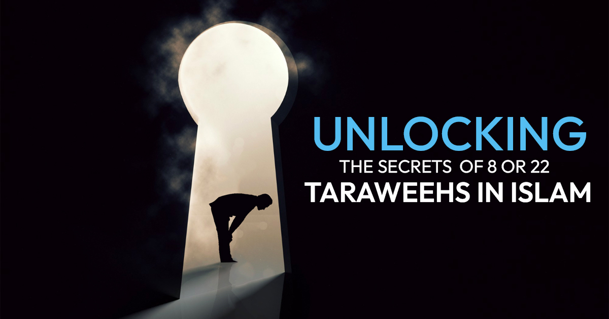 Unlocking the Secrets of 8 or 22 Taraweehs in Islam